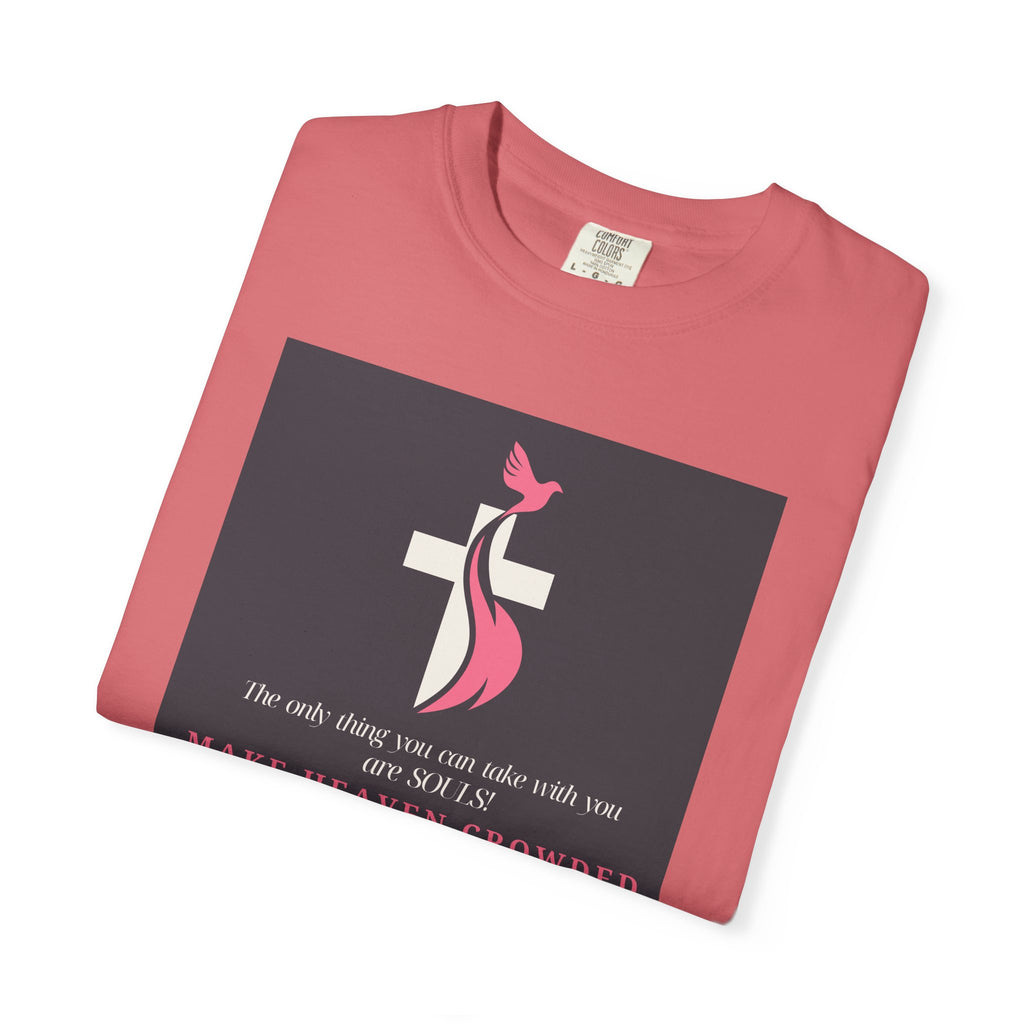 Chick-Shirts — “Make Heaven Crowded” Inspirational Tee