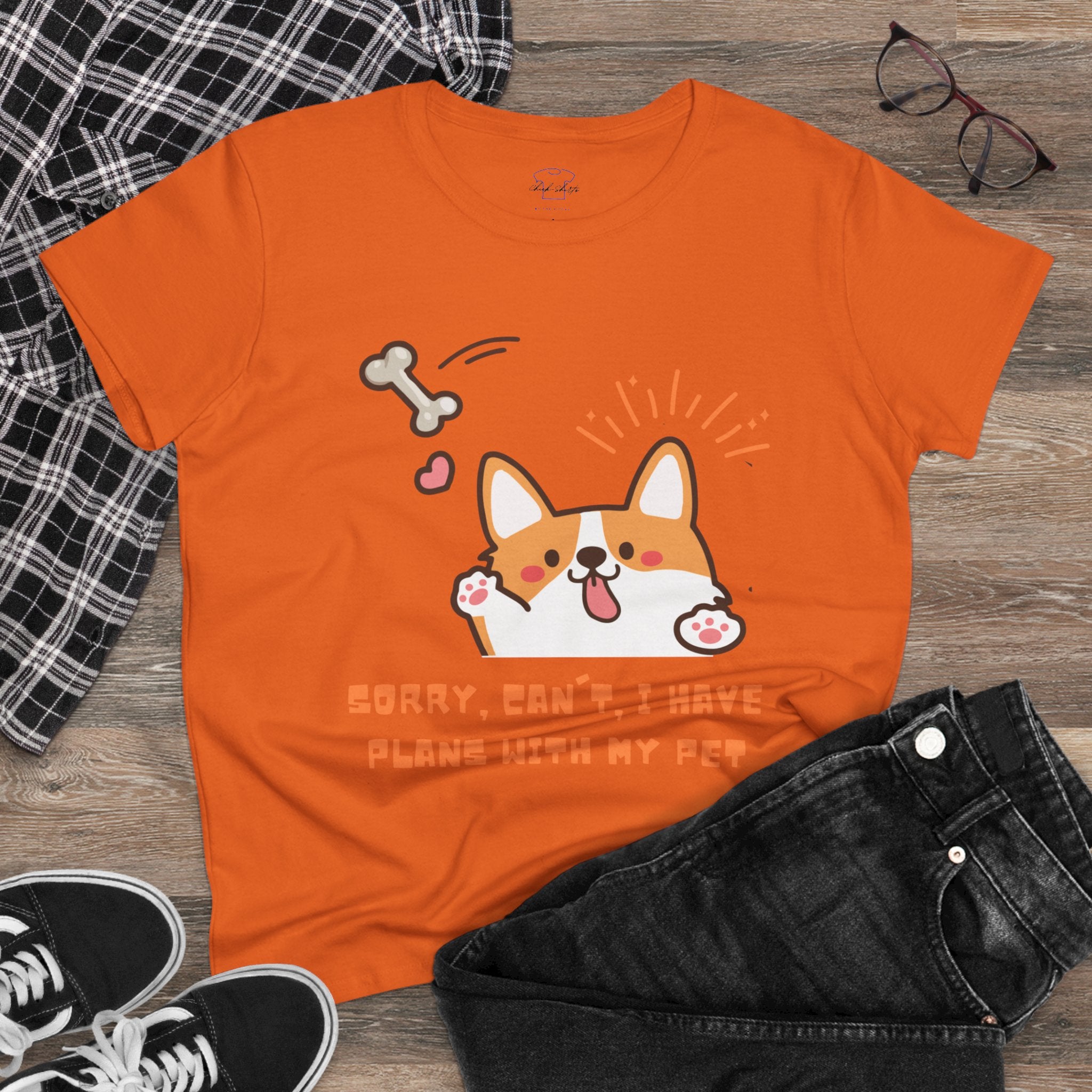 Chick Shirts ~ Sorry, can't. I have plans with my pet. Women's Tee