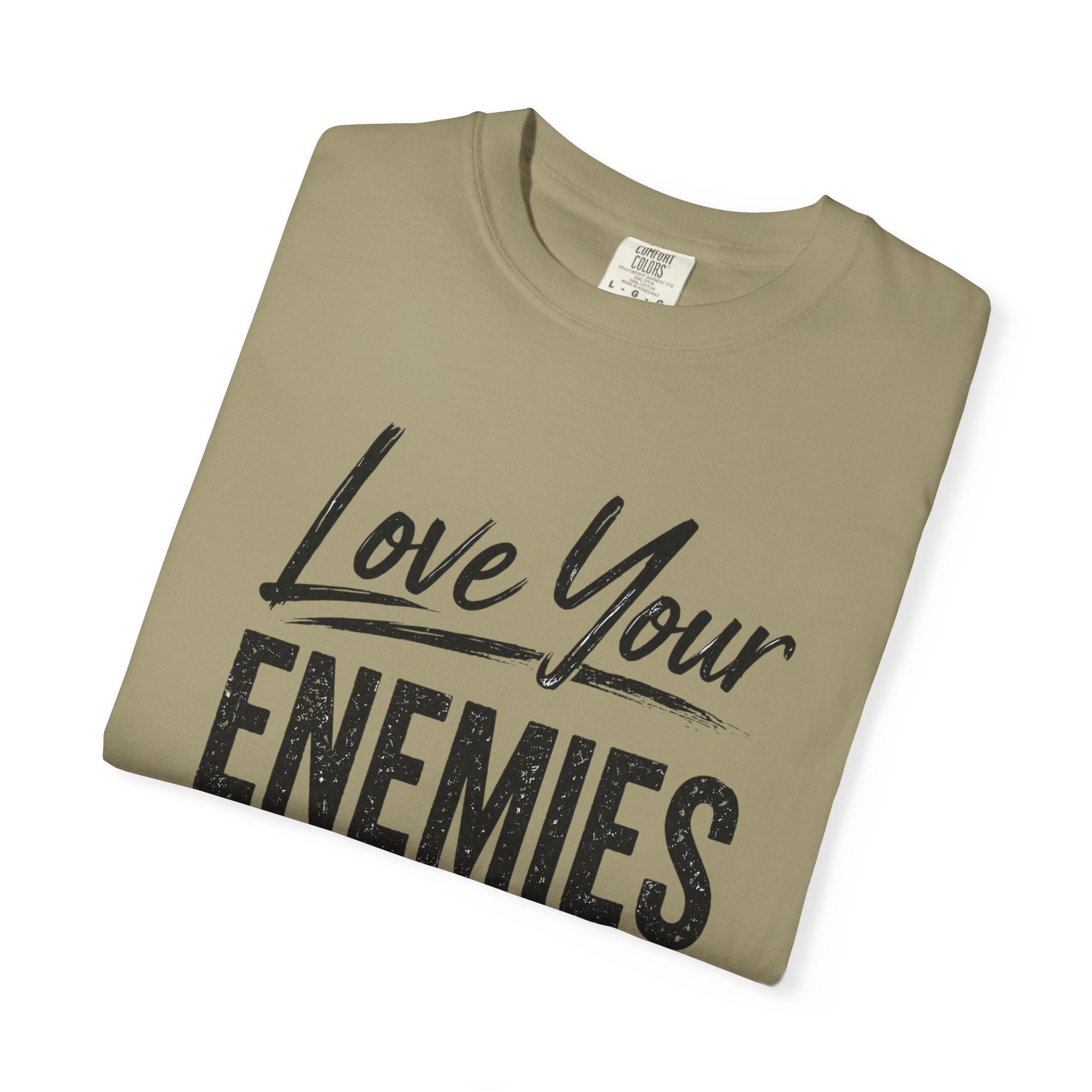 Dude-Shirts ~ Love Your Enemies — Graphic Tee