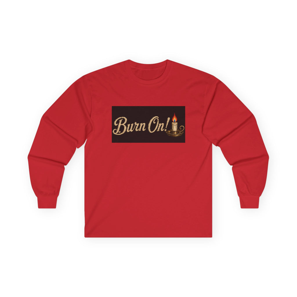 Burn On! Inspirational Long Sleeve Graphic Tee