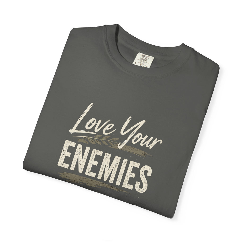 Chick-Shirts ~ Love Your Enemies — Graphic Tee