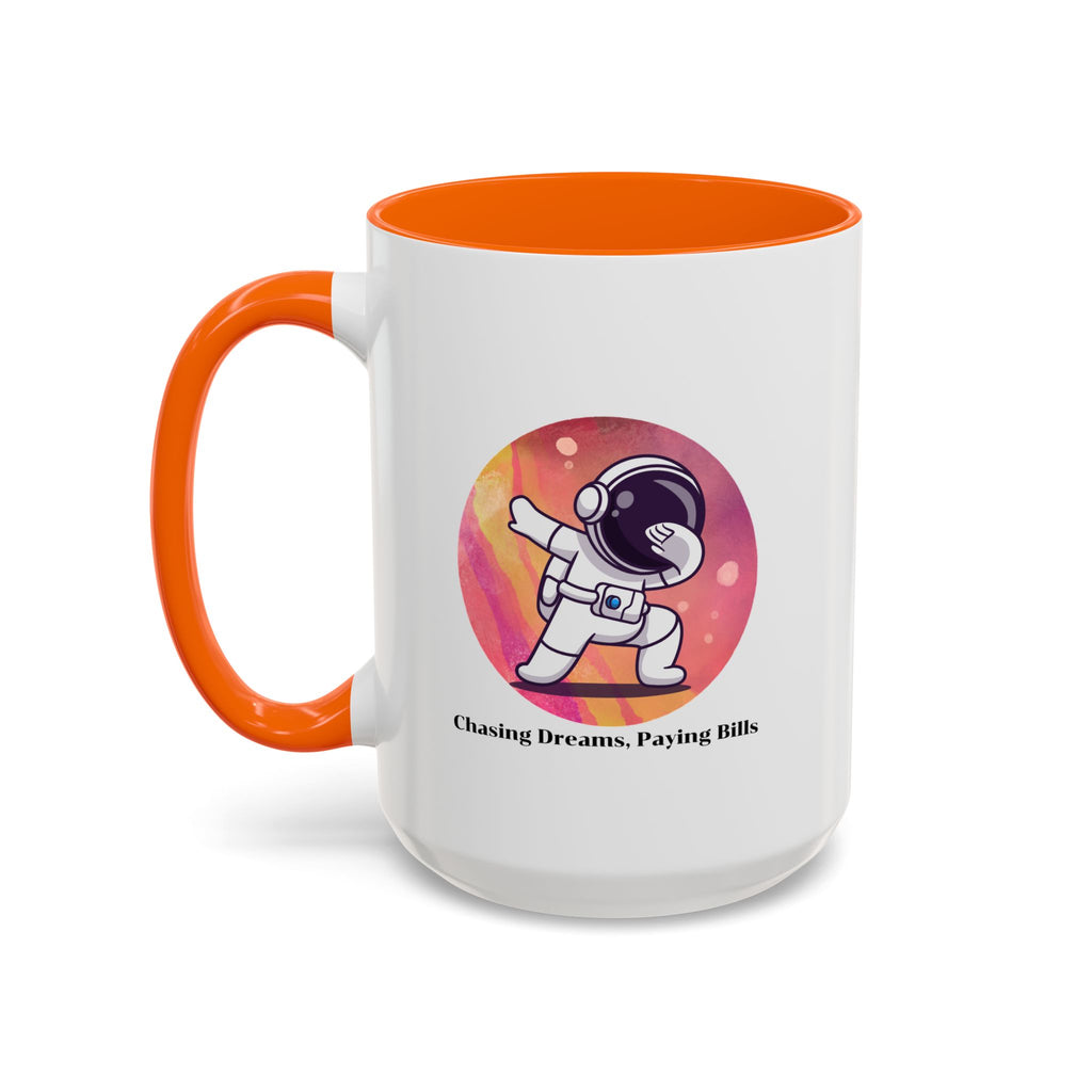 Lil-Mugs ~ Chasing Dreams. Paying Bills - Accent Mug (11oz/15oz)