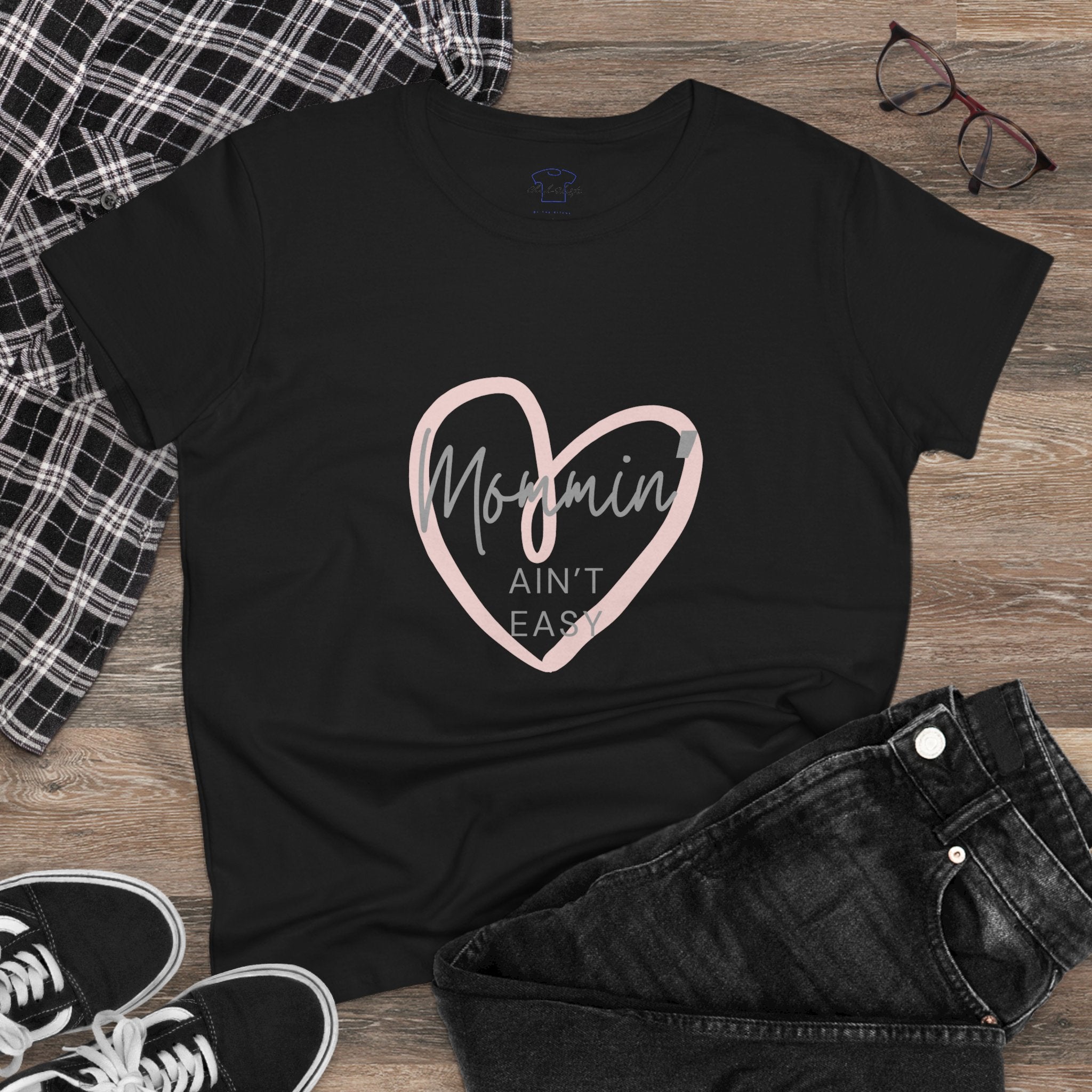 Chick-Shirts ~ Mommin' Ain't Easy Women's Tee