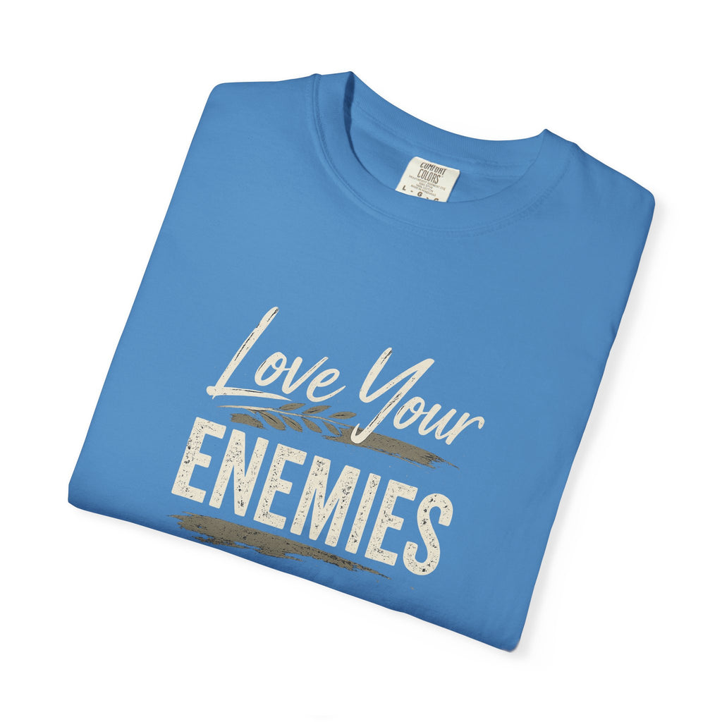 Chick-Shirts ~ Love Your Enemies — Graphic Tee