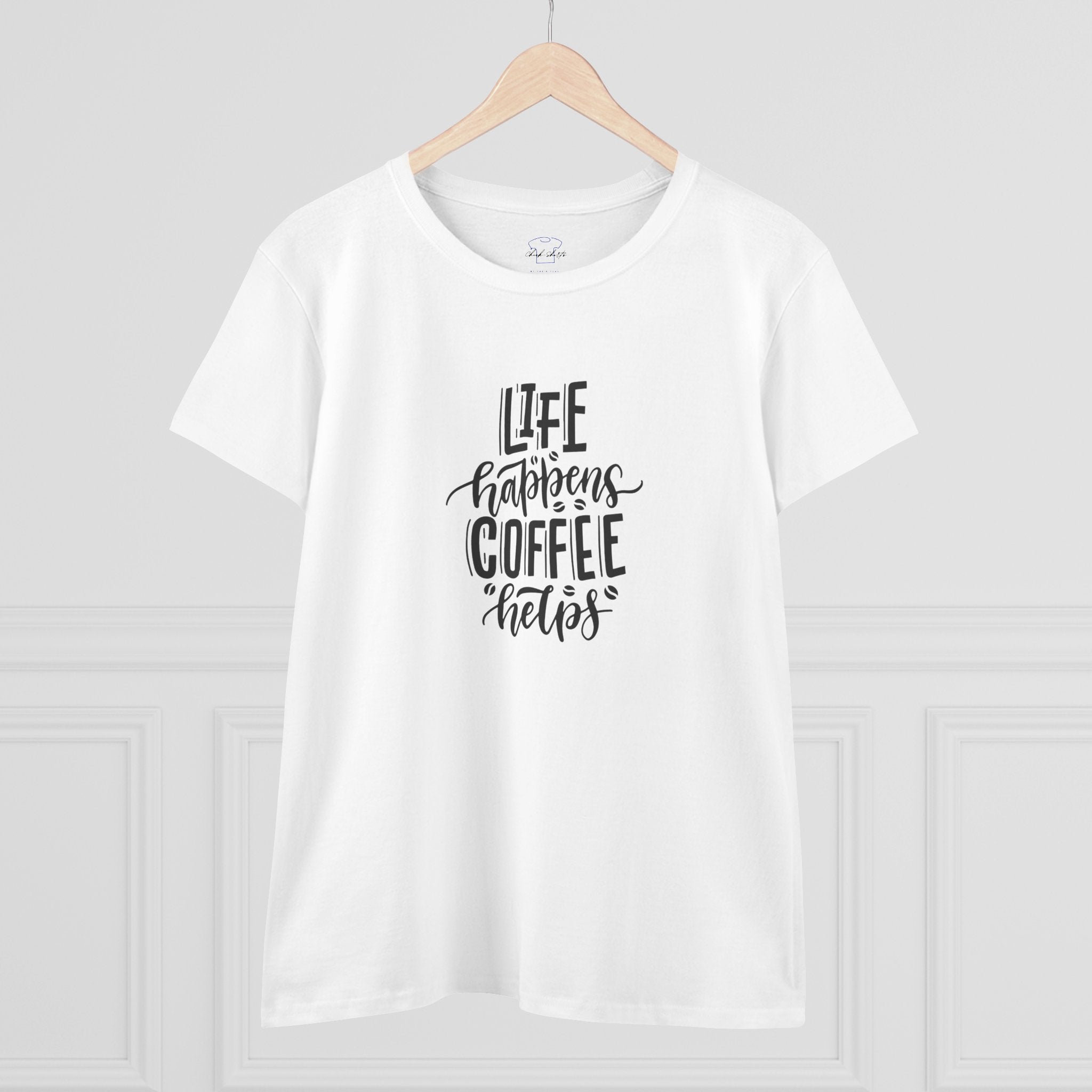 Life happens.  Coffee helps. ~ Women's Midweight Cotton Tee