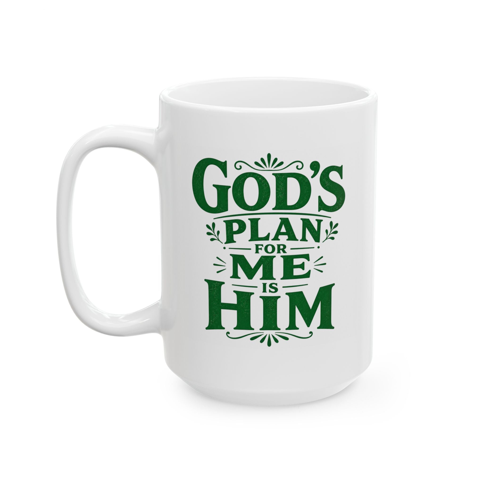 Lil-Mugs ~ God's Plan for Me is Him (WOMEN)— Ceramic Mug (11oz, 15oz)