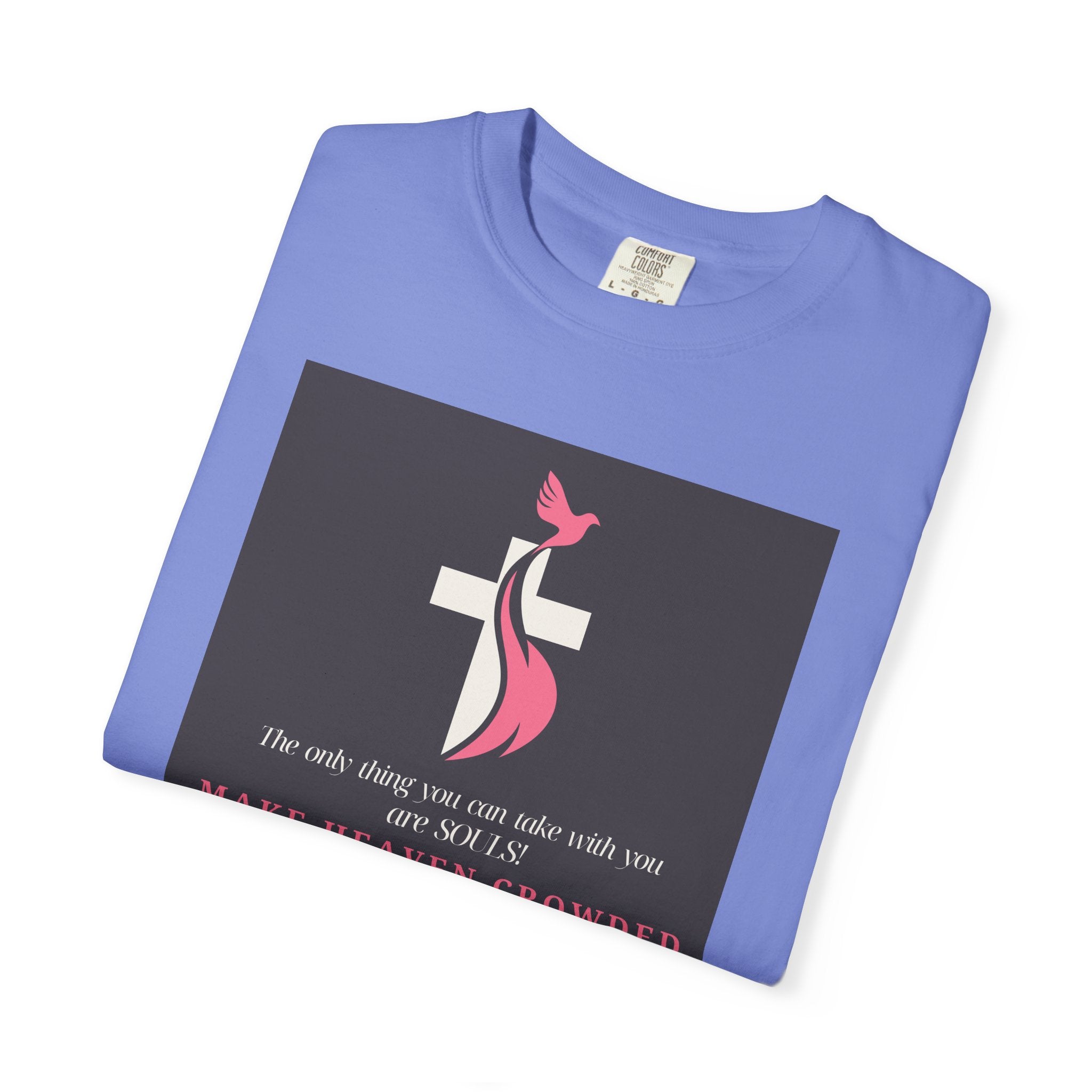 Chick-Shirts — “Make Heaven Crowded” Inspirational Tee