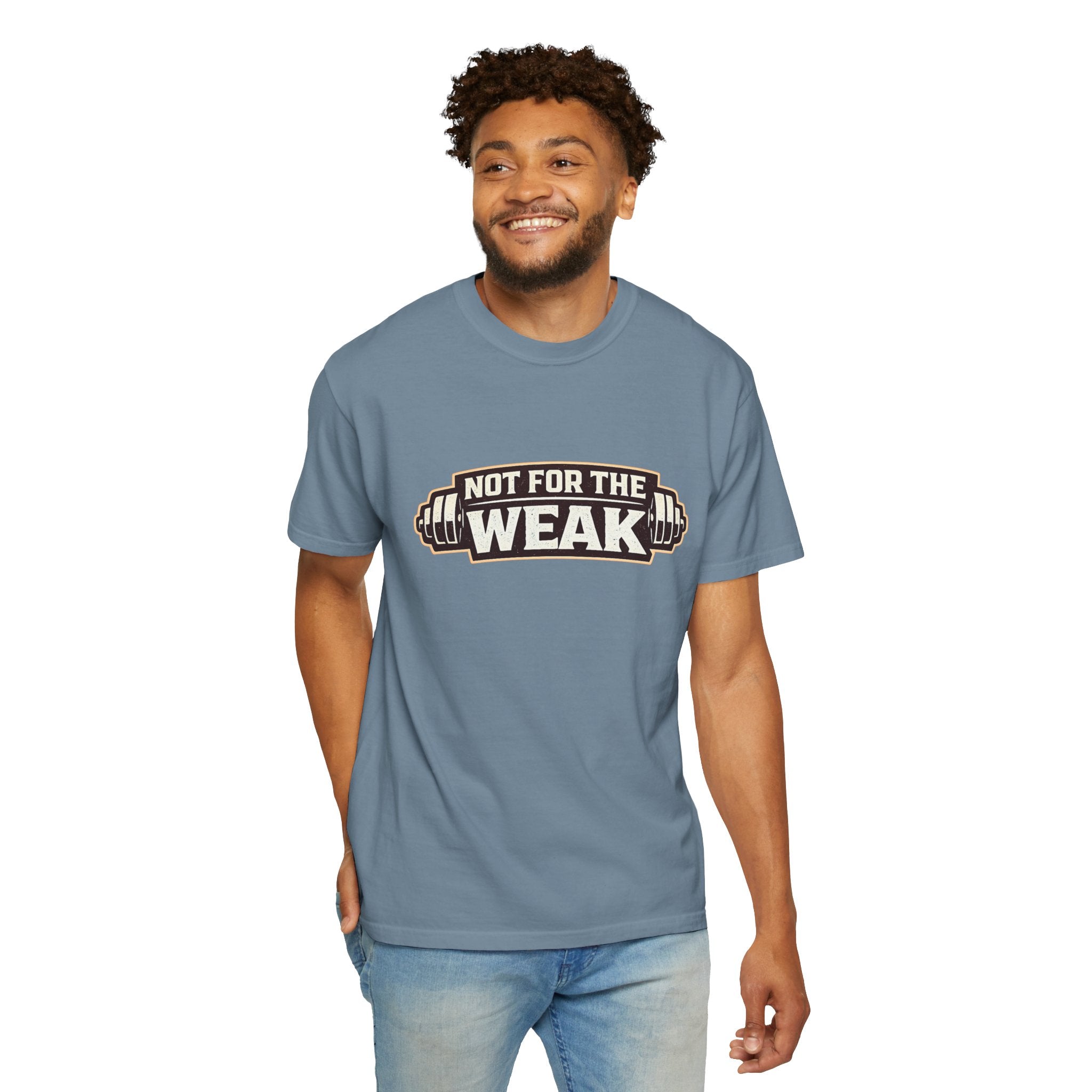 Dude-Shirts ~ Not For The Weak T-Shirt — Graphic Tee