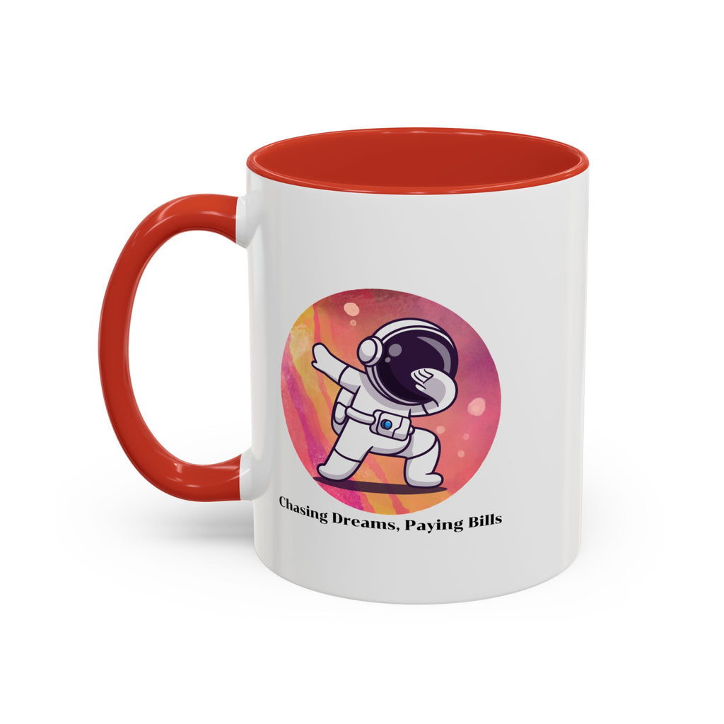 Lil-Mugs ~ Chasing Dreams. Paying Bills - Accent Mug (11oz/15oz)