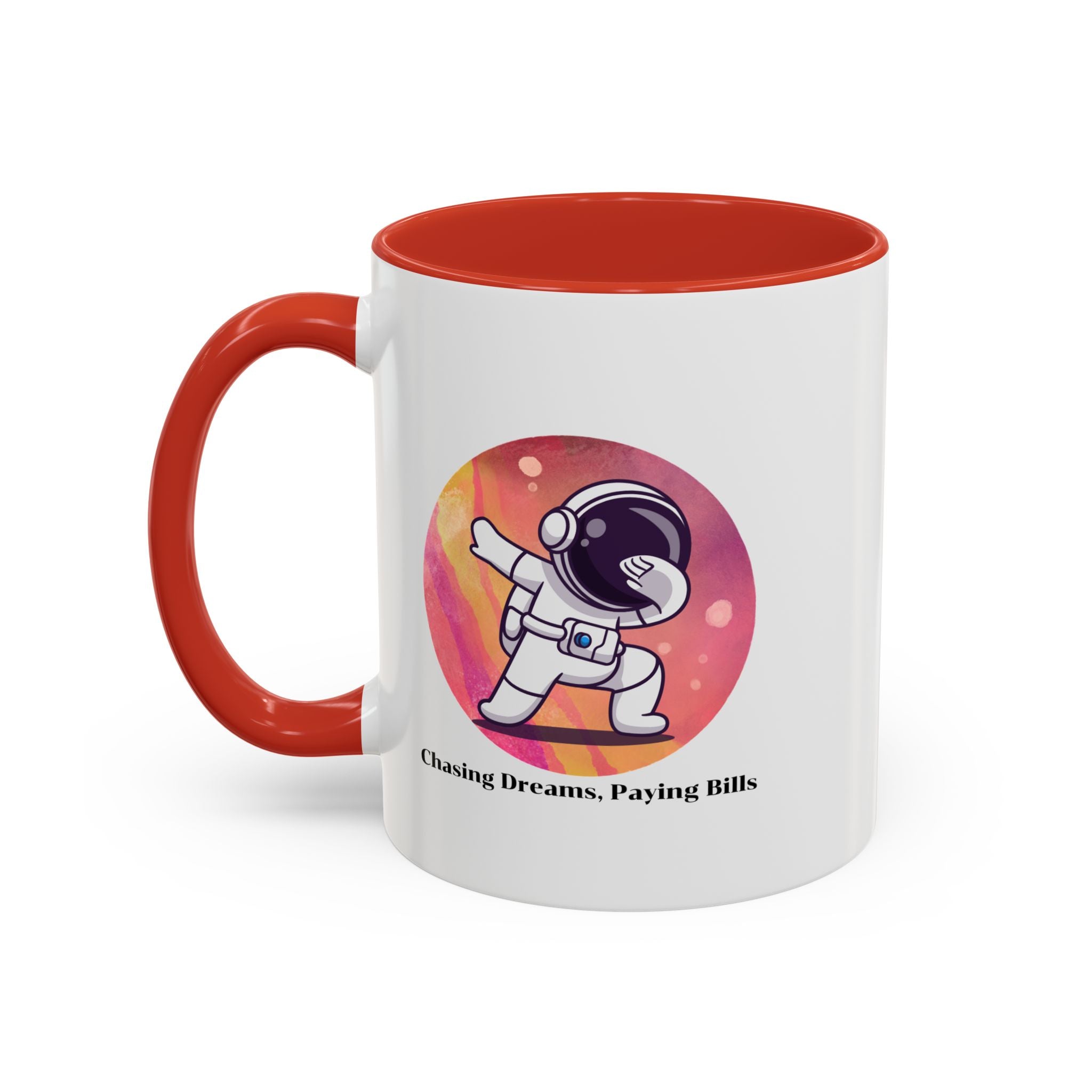 Lil-Mugs ~ Chasing Dreams. Paying Bills - Accent Mug (11oz/15oz)