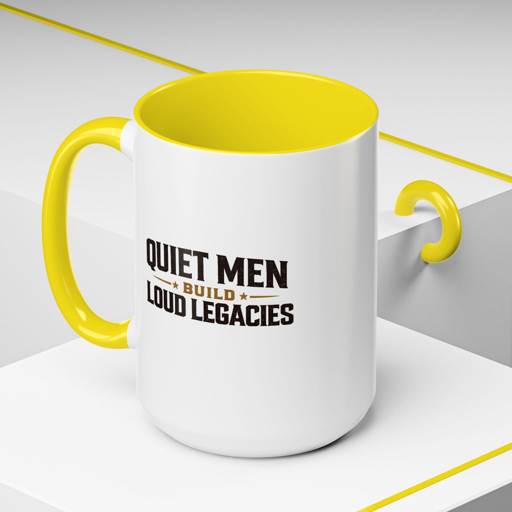 Lil-Mugs ~ Quiet Men Build Loud Legacies | Accent Ceramic Mug (11oz/15oz)