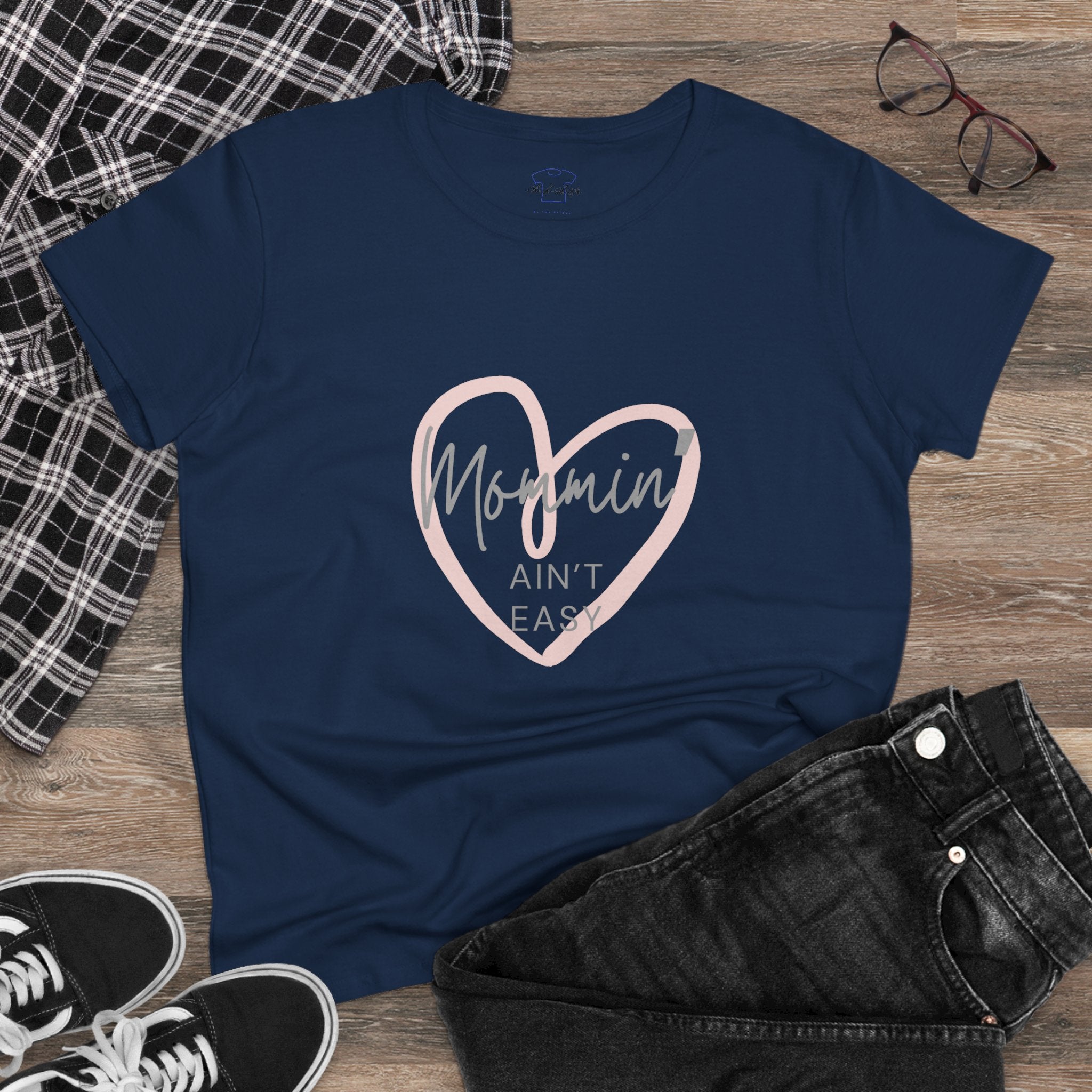 Chick-Shirts ~ Mommin' Ain't Easy Women's Tee