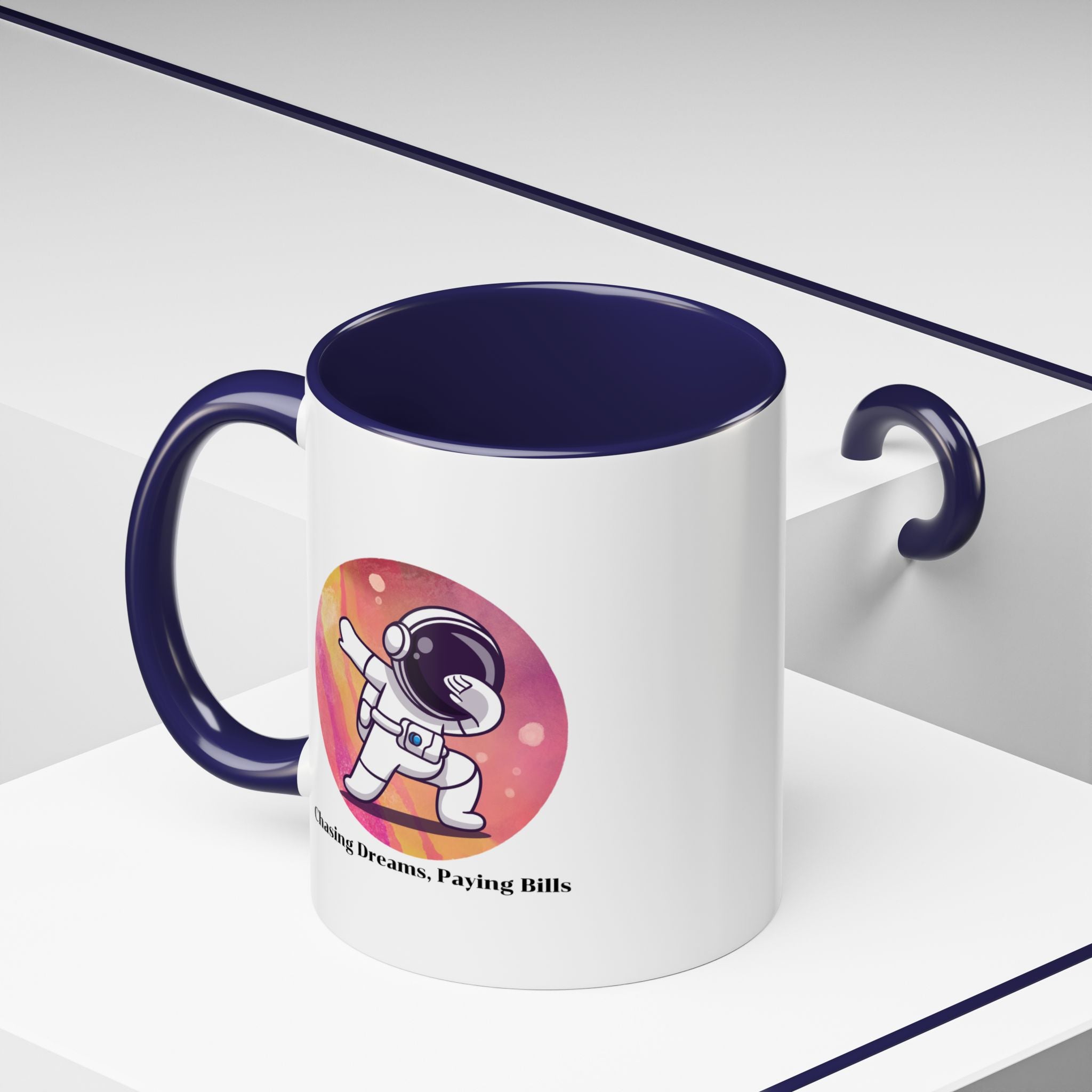 Lil-Mugs ~ Chasing Dreams. Paying Bills - Accent Mug (11oz/15oz)