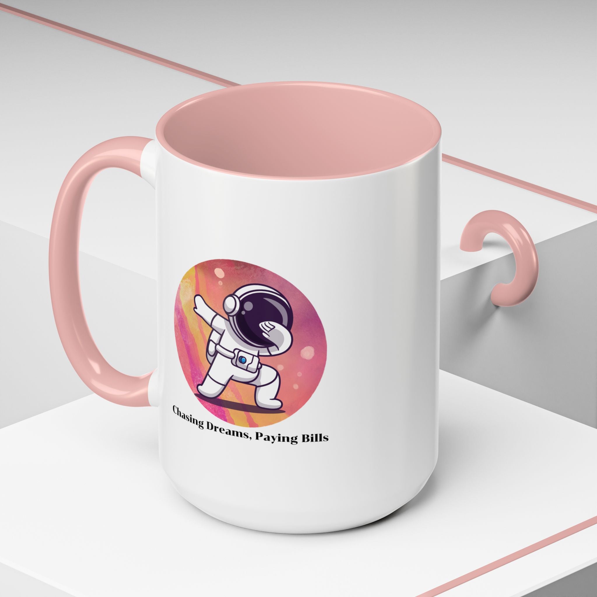 Lil-Mugs ~ Chasing Dreams. Paying Bills - Accent Mug (11oz/15oz)
